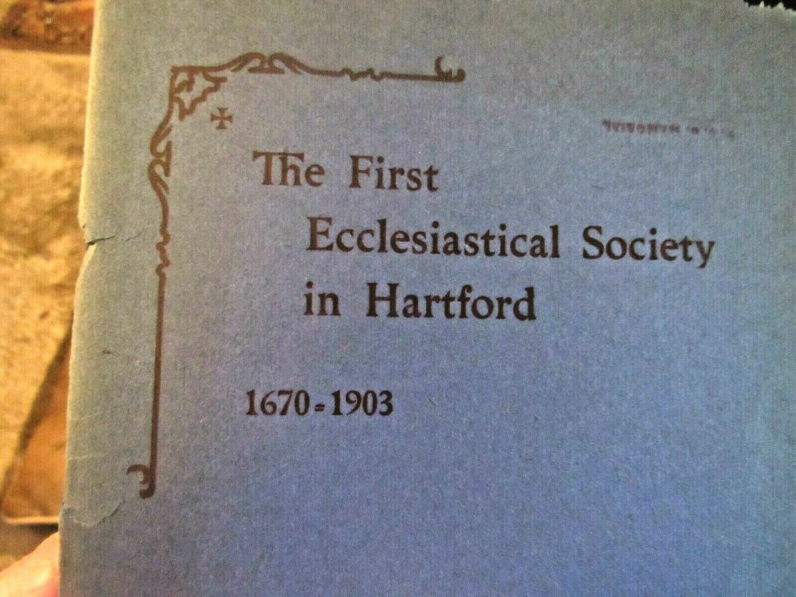 1903 FIRST ECCLESIASTICAL SOCIETY, HARTFORD, Address/Speech, Pub.by the Church